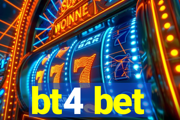 bt4 bet